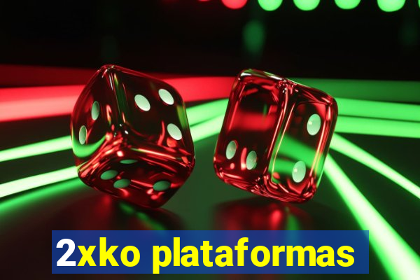 2xko plataformas